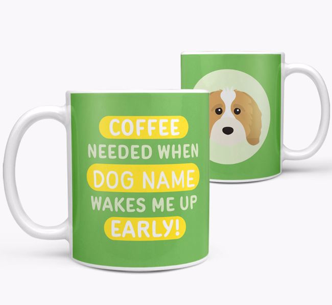 Coffee Needed when...: Mug, Personalized for your {breedFullName}